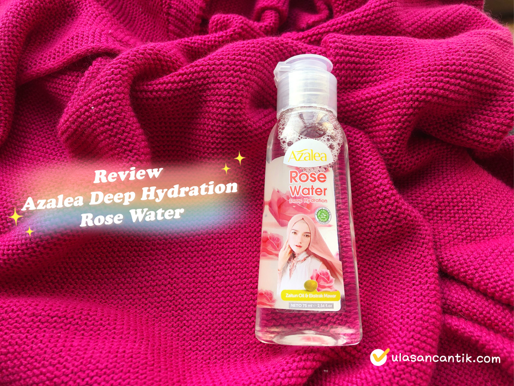 Review Azalea Deep Hydration Rose Water
